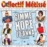 Collectif Metisse - Gimme Hope Jo'anna