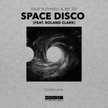 Dave Ruthwell & Mr. Sid - Space Disco (feat. Roland Clark)