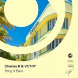Charles B & VCTRY - Bring It Back