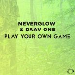 NEVERGLOW & Daav One - Play Your Own Game