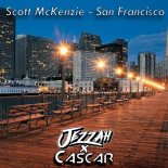 Scott McKenzie - San Francisco (Jezzah X Cascar Bootleg)