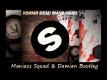 Kshmr - Dead's Man Hand (Maniacs Squad & Damien Bootleg)