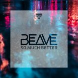 Beave - So Much Better (Original Mix)