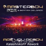 Masterboy & Beatrix Delgado - Are You Ready (We Love the 90s) (KalashnikoFF Rework)