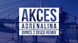 AKCES - Adrenalina (Dance 2 Disco Remix)