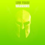 WARRIORS - We Are Warriors (Low Foam Remix)