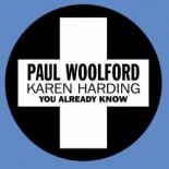 Paul Woolford feat. Karen Harding - You Already Know (Extended Mix)