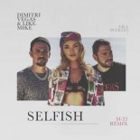 Dimitri Vegas & Like Mike Ft. Era Istrefi - Selfish (M-22 Extended Remix)
