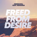 Drenchill feat indiiana - freed from desire (darksin bootleg)