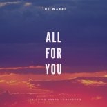 The Waked Ft. Hanna Lowenborg - All For You