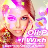 Oli.P - I Wish (Eleonora Kosareva Remix)