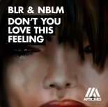 BLR & NBLM - Don\'t You Love This Feeling (Original Mix)