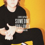 Lewis Capaldi - Someone You Loved (Josh Le Tissier Progressive House Bootleg)