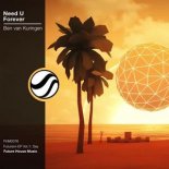Ben Van Kuringen - Need U Forever (Original Mix)