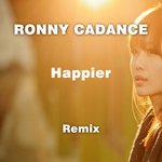Rony Cadance - Happier (Rony Cadance Remix)