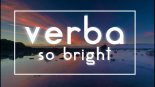 Verba - So Bright