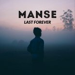 Manse -  Last Forever (Original Mix)