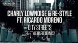 Charly Lownoise Re-Style  Ricardo Moreno - City Streets