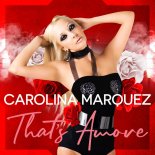 Carolina Marquez - That's Amore (Vanni G & Dj Nick Peloso Mix)