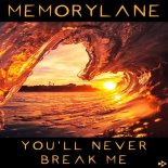 Memorylane - You'll Never Break Me (Extended Mix)