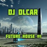 DJ Olcar - Future House MIX #1