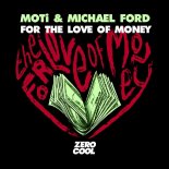 MOTi & Michael Ford - For The Love Of Money (Original Mix)