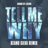Sound Of Legend - Tell Me Why (Keanu Silva Extended Remix)