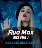 Ava Max - So Am I (Cechoś Bootleg)