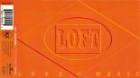 Loft - The Love is Magic