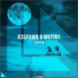 R3SPAWN & Mutiny - Trippin (Extended Mix)