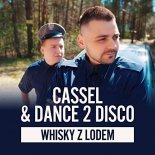 Cassel & Dance 2 Disco - Whisky z lodem
