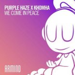 Purple Haze & KhoMha - We Come In Peace (Extended Mix)