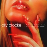 Ally Brooke Ft. A Boogie Wit Da Hoodie - Lips Don't Lie