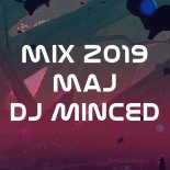 MIX 2019 / MAJ  / (DJ MINCED)