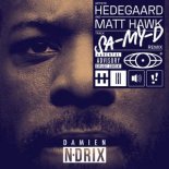 Hedegaard & Matt Hawk - SA-MY-D (Damien N-Drix Remix)