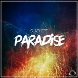Slasherz - Paradise (Original Mix)