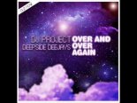 DJ Project & Deepside Deejays - Over And Over Again (Radio Edit)