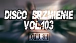 ☀️ ♫ SKŁADANKA DISCO POLO 2019 ✯ NAJLEPSZE HITY DISCO BRZMIENIE vol.103 ✯ DJ Hubix ☀️