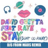 David Guetta Feat. RAYE - Stay (Don't Go Away) (DJs From Mars Remix)