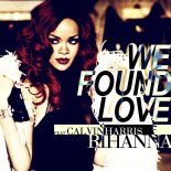 Rihanna ft. Calvin Harris - We Found Love (J-Black & DaMaker Bootleg)