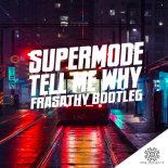 Supermode - Tell Me Why (FRASATHY Bootleg)