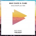 Cami & Max Oazo - Every Breath You Take (Rafo Remix)