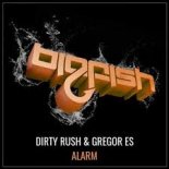 Dirty Rush & Gregor Es - Alarm (Original Mix)