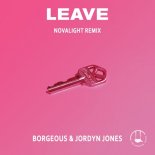 Borgeous & Jordyn Jones - Leave (Novalight Remix)