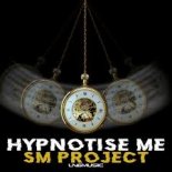 SM Project - Hypnotise Me (Radio Edit)