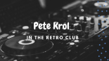 Pete Krol - In The Retro Club