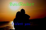 BassRocket - I Want You (Original Mix)