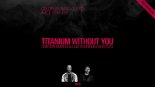 COLDPLAY & DAVID GUETTA ,AVICII, - Titanium Without You (Cristian Marchi & Luis Rodriguez Bootleg)