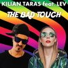 KILIAN TARAS feat. LEV - THE BAD TOUCH (Extended Mix)