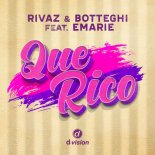 Rivaz & Botteghi Feat. Emarie - Que Rico